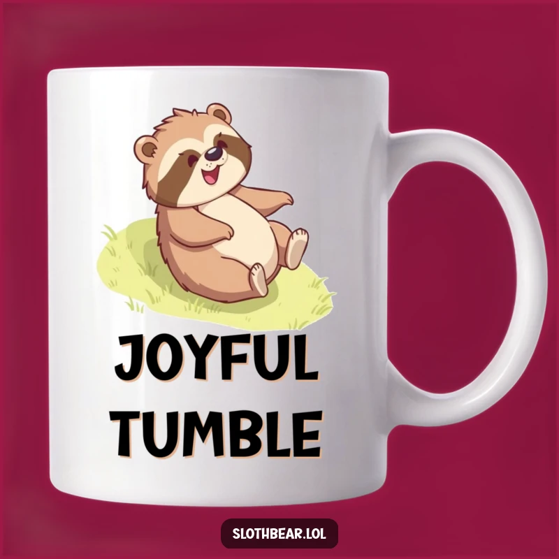 Joyful Funny Sloth Bear Roll Mug: Hilarious Animal Fun, Perfect Funny Gift!