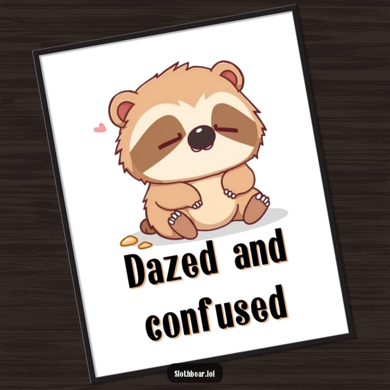 Funny digital art print of a dazed sloth bear looking comically confused after a gentle fall, instantly downloadable.