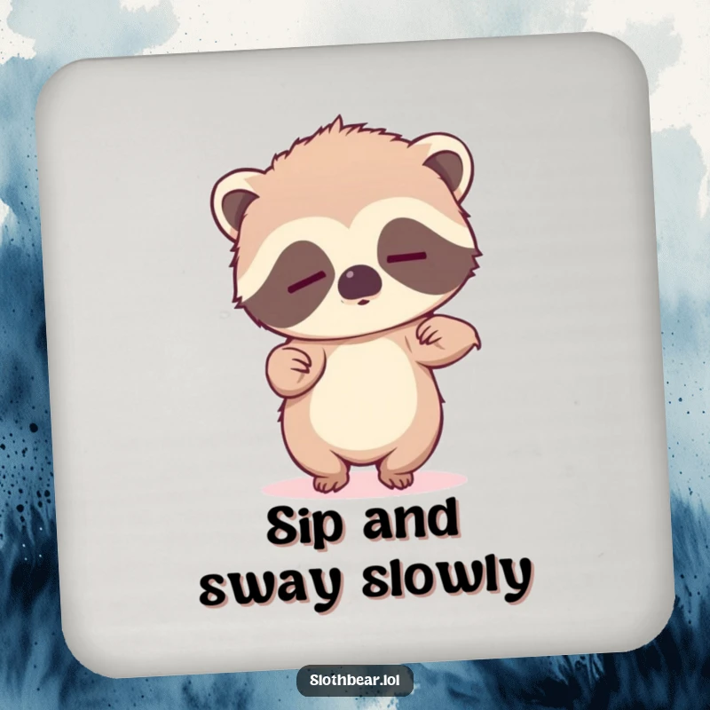 Funny drink coaster featuring a sleepy sloth bear cub trying to dance, adding a touch of humor.