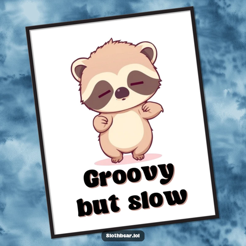 Funny poster featuring a sleepy sloth bear cub with droopy eyes, comically attempting a dance.