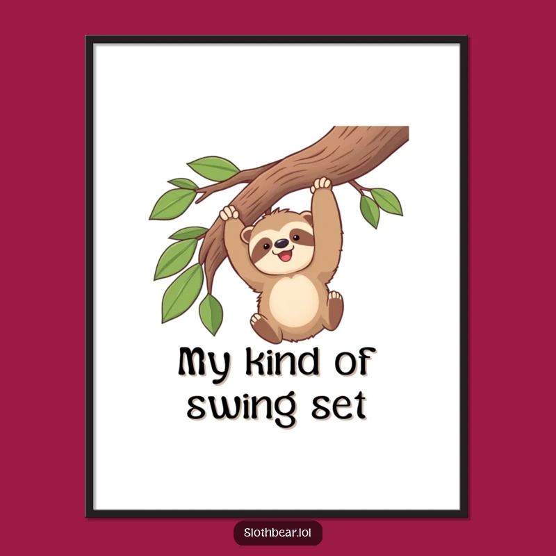 Funny Kawaii Sloth Bear Swinging Poster - Charming & Hilarious Wall Art Gift