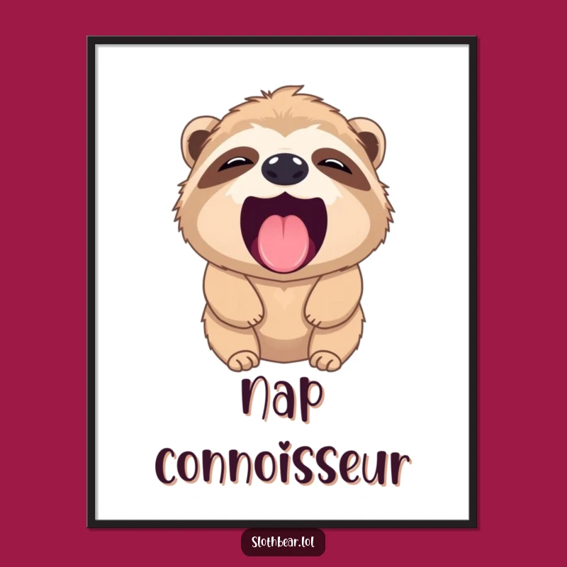 Funny Sloth Bear Yawn Poster: Hilarious Wall Art, Perfect Funny Gift for Animal Lovers!