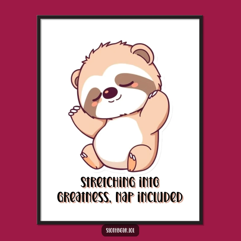 Free Printable Wall Art: Stretching Sloth Bear - Funny Downloadable Decor
