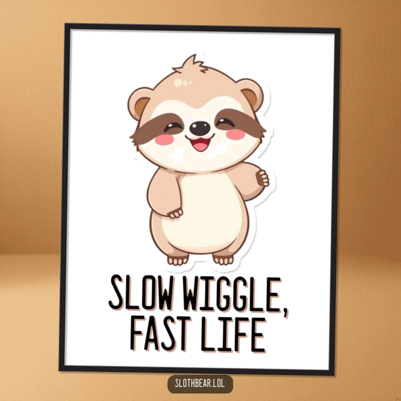 Funny Free Printable Wall Art: A kawaii sloth bear character captured mid-wiggle, radiating lazy joy and playful energy.