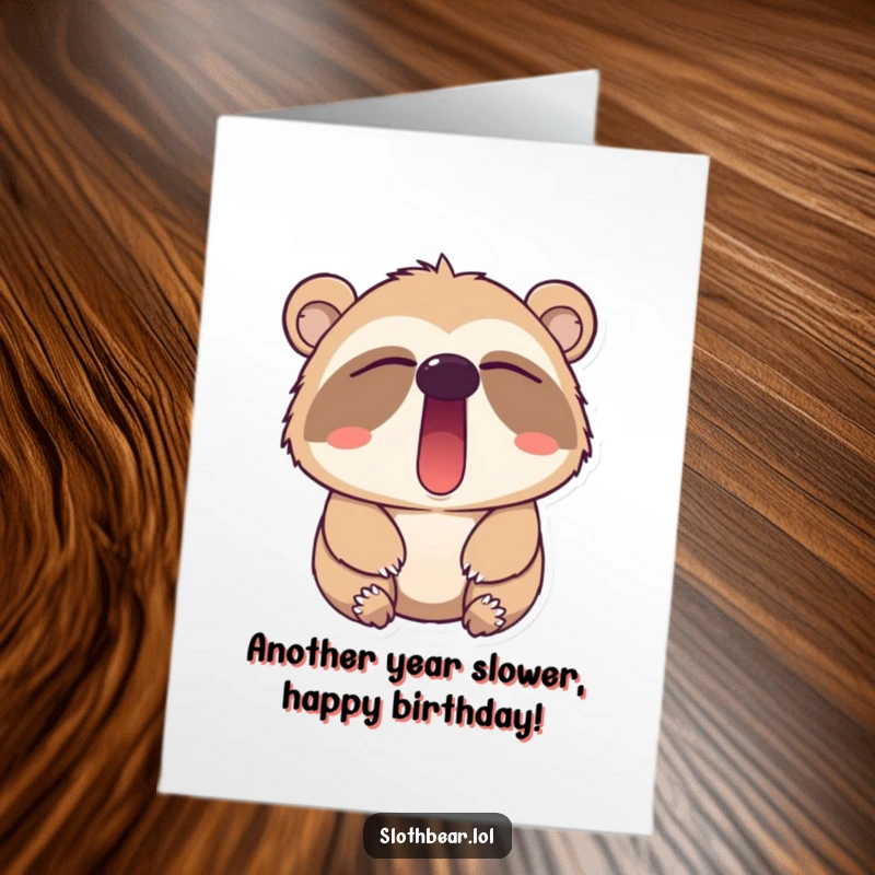 Funny Free Printable Birthday Card: A happy sloth bear yawning slowly with closed sleepy eyes, perfect for a laid-back celebration. Download now!