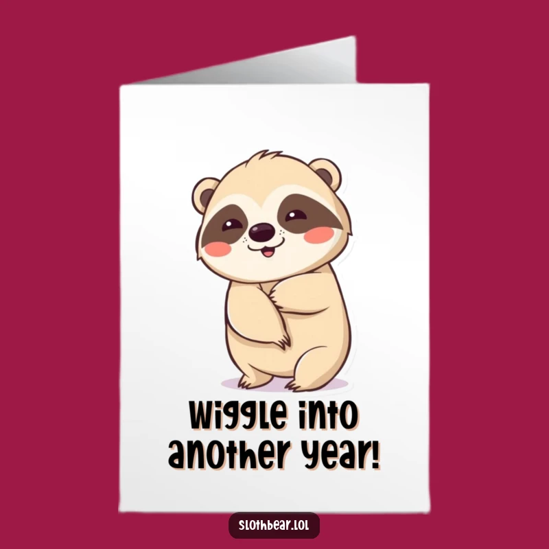 Free Printable Birthday Card: Wiggling Sloth Bear Funny Downloadable Gift for a Smile