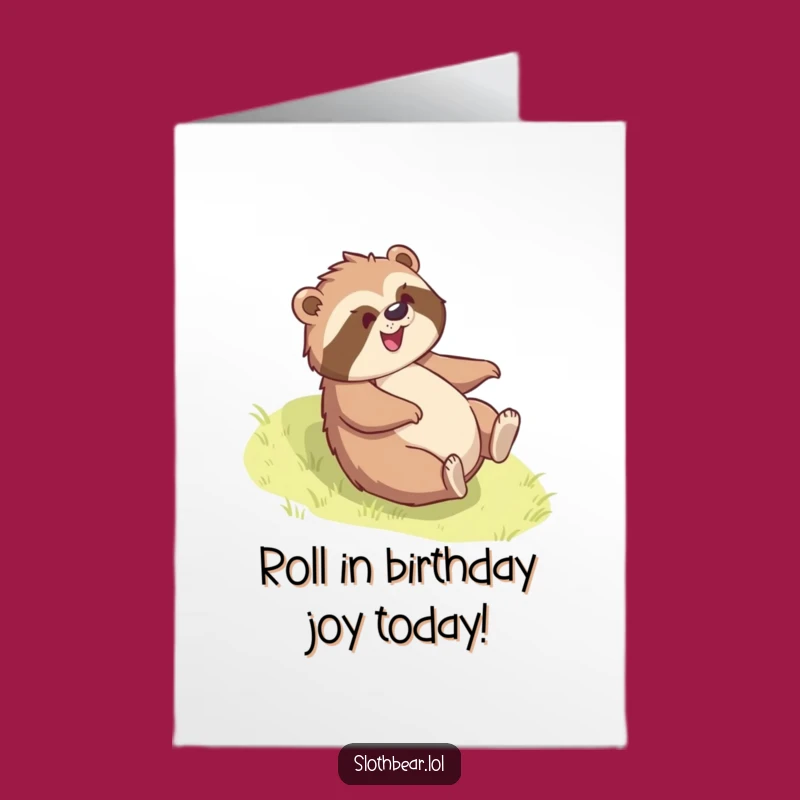 Free Printable Birthday Card: Sloth Bear Rolling with Birthday Glee