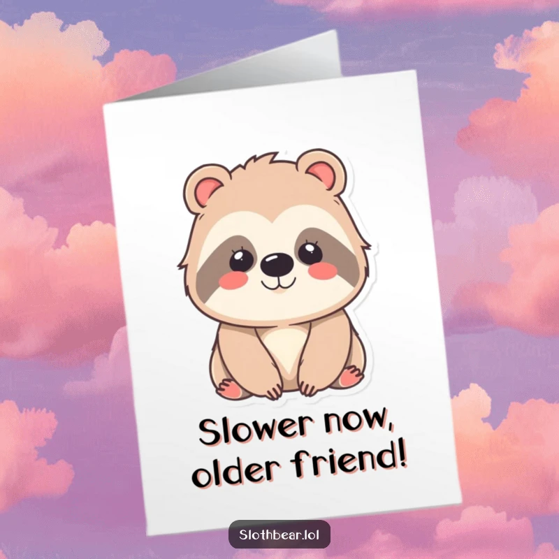 Funny Free Printable Birthday Card featuring a cute kawaii sloth bear with a gentle, contented smile, perfect for a downloadable gift.