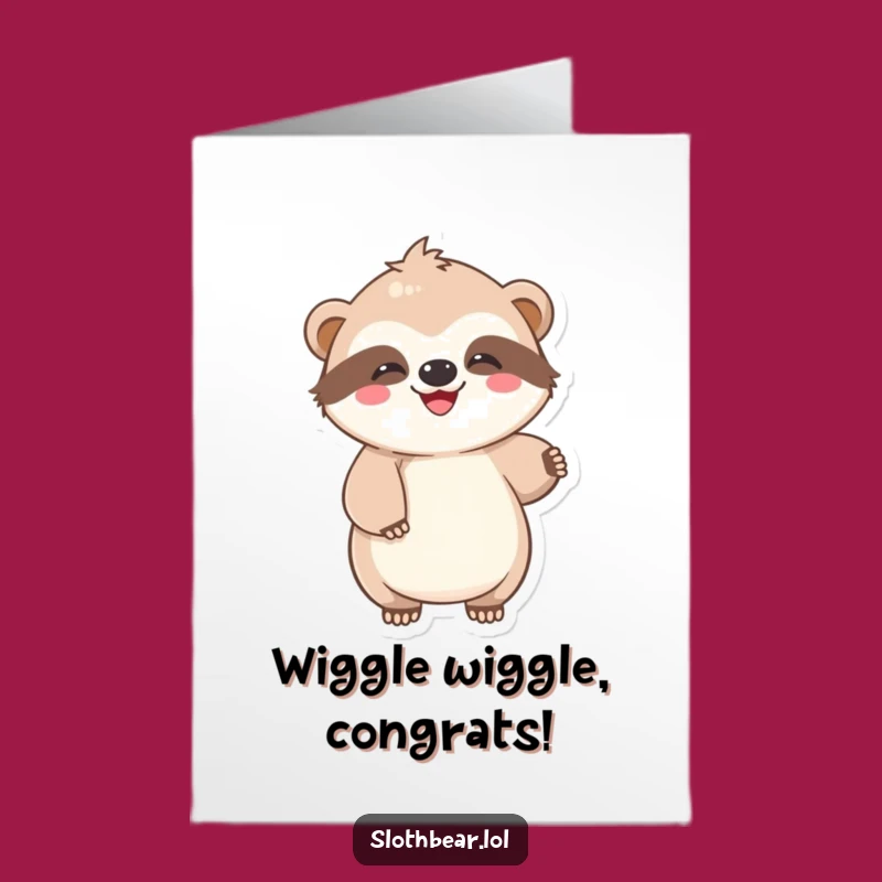 Congrats Card: Free Printable Sloth Bear Wiggle, Humorous Download