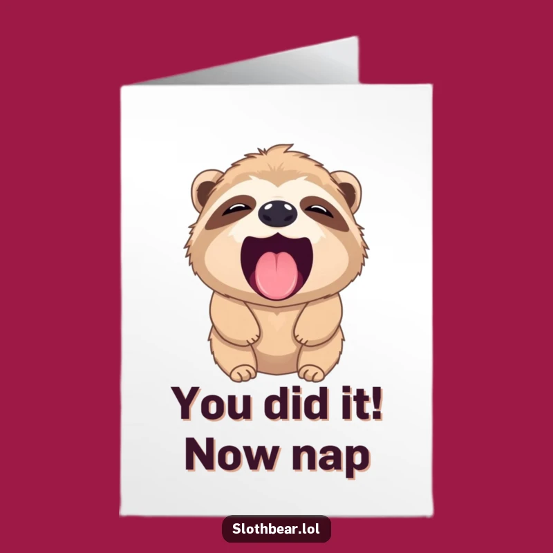 Free Printable Congrats Card: Sloth Bear Yawn for Your Big Achievement