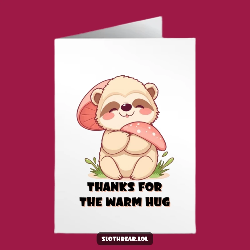 Free Printable Thank You Card: Sloth Bear Mushroom Hug Downloadable Gift of Gratitude